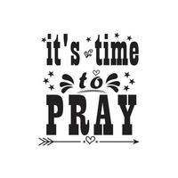 It's time to Pray Quotes vector