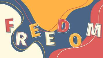 slogan freedom with colorful hand drawn abstract fluid shapes. vector illustration design