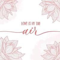 Love is in the air. Calligraphy inscription - invitation card. vector