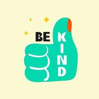 Modern trendy illustration with motivational inspiring phrase. Be kind. Like symbol with hand. Social issues. Personal support, psychology. Mental health. vector