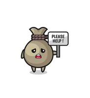 cute money sack hold the please help banner vector