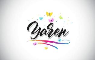 Yaren Handwritten Vector Word Text with Butterflies and Colorful Swoosh.