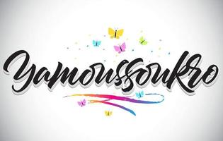 Yamoussoukro Handwritten Vector Word Text with Butterflies and Colorful Swoosh.