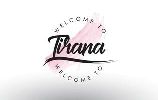 Tirana bienvenido al texto con trazo de pincel rosa acuarela vector
