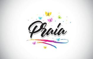 Praia Handwritten Vector Word Text with Butterflies and Colorful Swoosh.