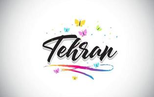 Tehran Handwritten Vector Word Text with Butterflies and Colorful Swoosh.