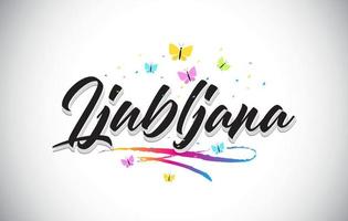 Ljubljana Handwritten Vector Word Text with Butterflies and Colorful Swoosh.