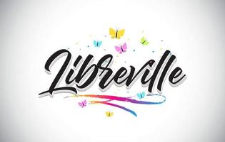 Libreville Handwritten Vector Word Text with Butterflies and Colorful Swoosh.