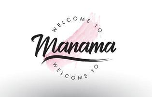 Manama Welcome to Text with Watercolor Pink Brush Stroke vector