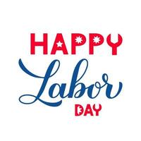 Happy Labor Day calligraphy hand lettering isolated on white. American holiday typography poster. Vector template for banner, flyer, greeting card, logo design, postcard, party invitation, t-shirt