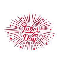 Happy Labor Day calligraphy hand lettering with fireworks. Easy to edit vector template for typography poster, logo design, banner, flyer, greeting card, postcard, party invitation, tee-shirt, etc.