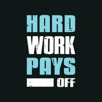 Hard work pays off distress grunge texture typography tshirt design for print vector