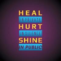 QUOTES MOTIVATION HEAL FROM HURT AND SHINE vector