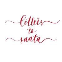 Letters to santa. Hand lettering holidays inscription. vector