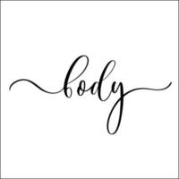 Body - hand lettering inscription with curls. vector