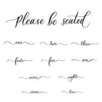 Please be seated - hand drawn modern calligraphy inscription for wedding sign with number. vector