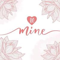 Be mine. Calligraphy inscription - invitation valentine's day card. vector