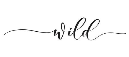 Wild - typography lettering quote, brush calligraphy banner with thin line. vector