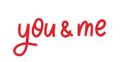 You and me - hand lettering incription. vector