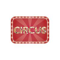 Shining sign with light bulbs. Circus on a red background. Button for the site with the inscription. Holiday bright illustration vector