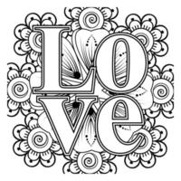 Love words with mehndi flowers for coloring book page doodle ornament vector