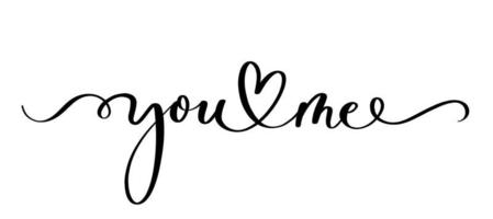 You and me - vector calligraphic inscription with smooth lines.