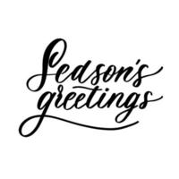 Season's greatings - black hand lettering inscription. vector