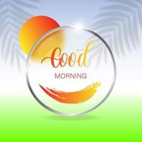 Good morning. Blurred photographic background with palms, sun and text. vector