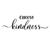 Choose kindness - vector calligraphic inscription with smooth lines.