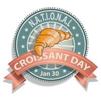 National Croissant Day Sign vector