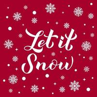 Let is snow calligraphy hand lettering with snowflakes on red background. Christmas, Happy New Year and winter holidays typography poster. Vector template for greeting card, banner, flyer, postcard.