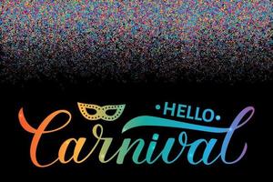 Letras de caligrafía de carnaval con confeti de colores. cartel o invitación de la fiesta de disfraces. plantilla fácil de editar para el carnaval de venecia, brasil, nueva orleans, oruro, agradable, etc. ilustración vectorial. vector
