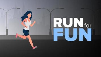 Run for fun banner. The girl is running. A woman in shorts and a T-shirt is jogging. Vector.