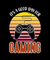 It's a good day for gaming tshirt design vector