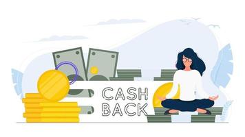 Cashback banner. A girl in a lotus position sits on a mountain of gold coins. Cashback lettering. Golden coins. Composition on the theme of money back and cashback. Vector. vector