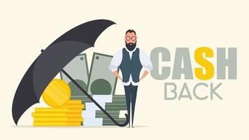 Cashback banner. Businessman and a mountain of money. A man stands near gold coins and large dollar bills. A bundle of money. The concept of successful business, earnings and wealth. Vector. vector