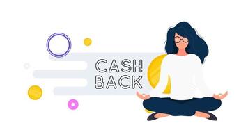 A girl in a lotus position sits on a mountain of gold coins. Cashback lettering. Golden coins. Composition on the theme of money back and cashback. Vector. vector