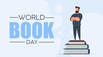 World book day banner. A man stands on a mountain of books. Learning, knowledge and wisdom concept. Vector. vector