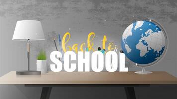 Back to school banner. Wooden table in the style of a loft, a globe, a table lamp, a pot of grass, a gray concrete wall. Realistic style vector illustration.