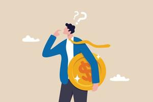 Money question, where to invest, pay off debt or invest to earn profit, financial choice or alternative to make decision concept, businessman investor holding money coin thinking about investment. vector