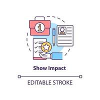 Show impact concept icon. Writing cv abstract idea thin line illustration. Job hunting. Relevant experience and skills. Qualification. Vector isolated outline color drawing. Editable stroke