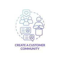 Create customer community blue gradient concept icon. Membership. Client service tips abstract idea thin line illustration. Isolated outline drawing. Roboto-Medium, Myriad Pro-Bold fonts used vector