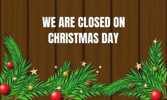 Christmas Day Background Design. We are Closed on Christmas Day. vector