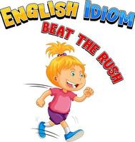 English idiom with picture description for beat the rush vector