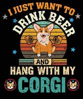 solo quiero beber cerveza diseño de camiseta vintage corgi vector