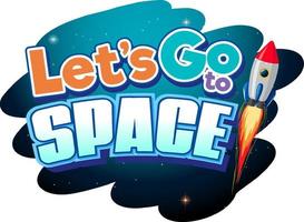 Let's go to space word design with spaceship vector