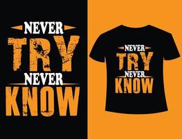 Expression Never Try Never Know Typography T-shirt Design vector