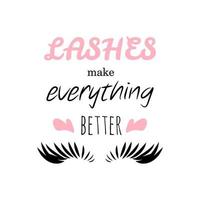 Lashes make everything better lettering phrase isolated on white card black handwritten font pink girls glamour trendy illustration beauty blog poster lifestyle print lash artist vector