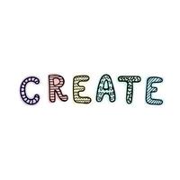 Create - fun hand drawn nursery poster with lettering vector