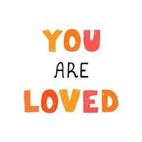 you are loved - fun hand drawn nursery poster with lettering vector
